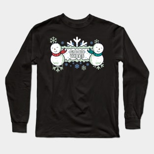 Good Vibes - Winter Snowman & Snowflakes Long Sleeve T-Shirt